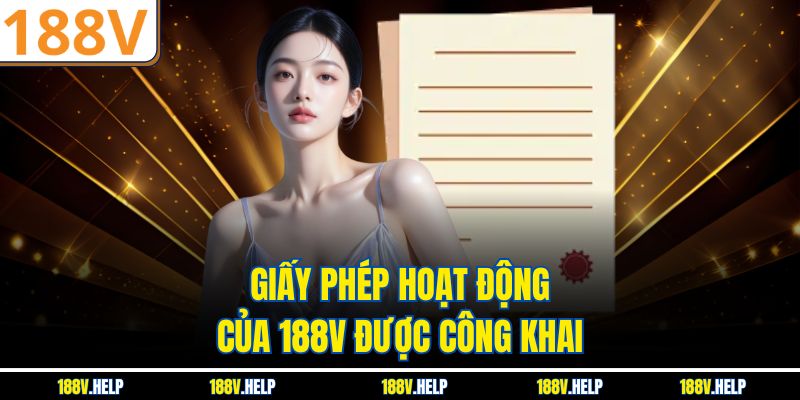 Giấy phép hoạt động của 188V được công khai