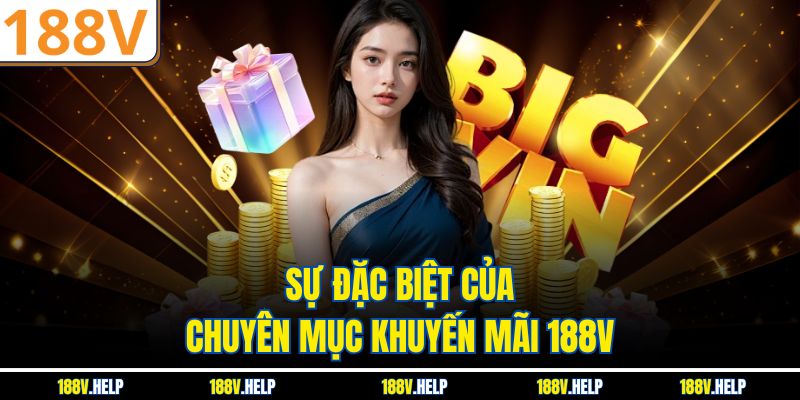 Sự đặc biệt của chuyên mục khuyến mãi 188V